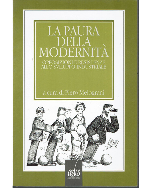 LA PAURA DELLA MODERNITÀ : OPPOSIZIONI E RESISTENZE ALLO SVILUPPO …