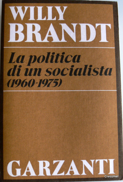 LA POLITICA DI UN SOCIALISTA. 1960-1975.