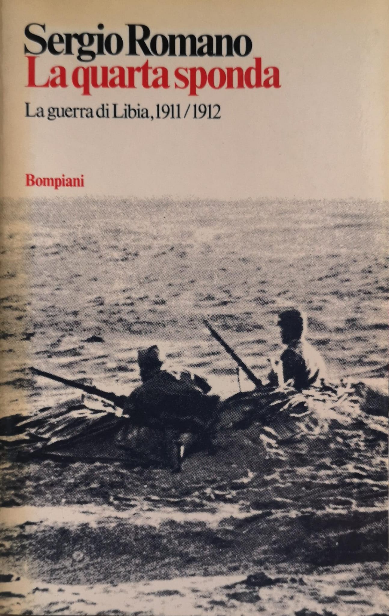 LA QUARTA SPONDA: LA GUERRA DI LIBIA, 1911-1912.