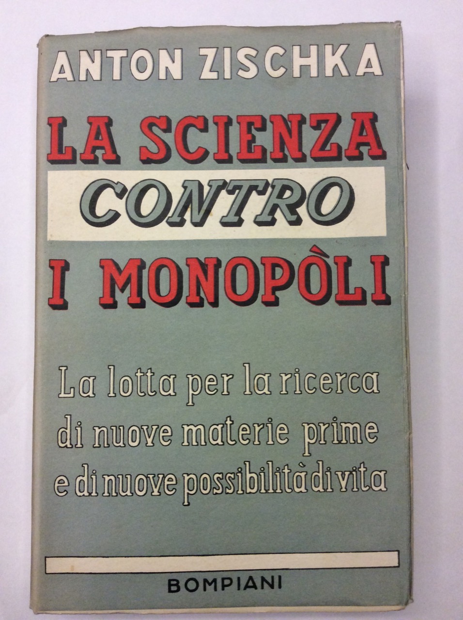 LA SCIENZA CONTRO I MONOPOLI. - Traduzione di Cesira Oberdorfer.
