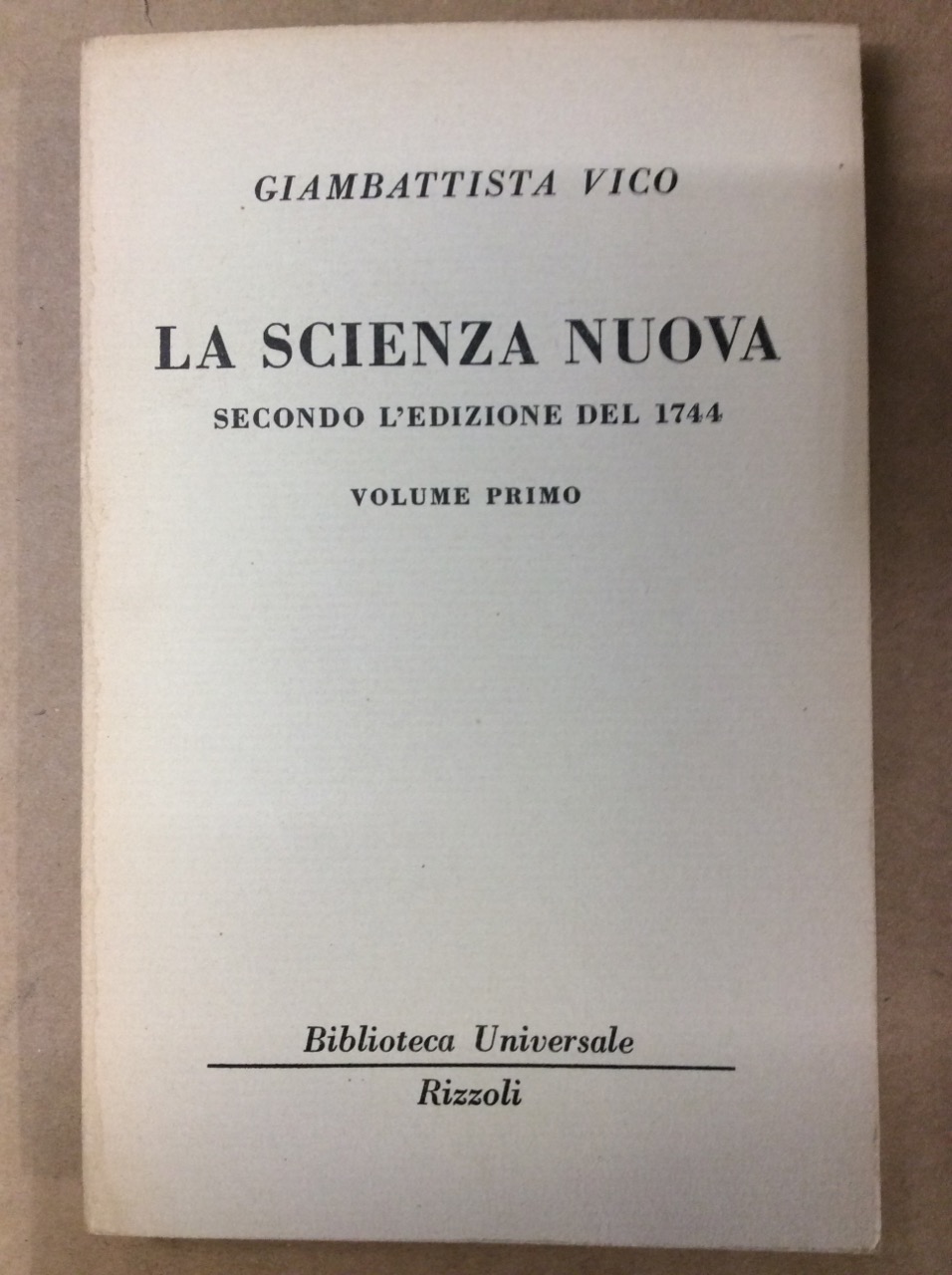 LA SCIENZA NUOVA, SECONDO L'EDIZIONE DEL 1744. VOLUME PRIMO.