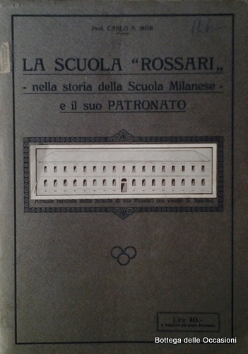 LA SCUOLA "ROSSARI" NELLA STORIA DELLA SCUOLA MILANESE E IL …