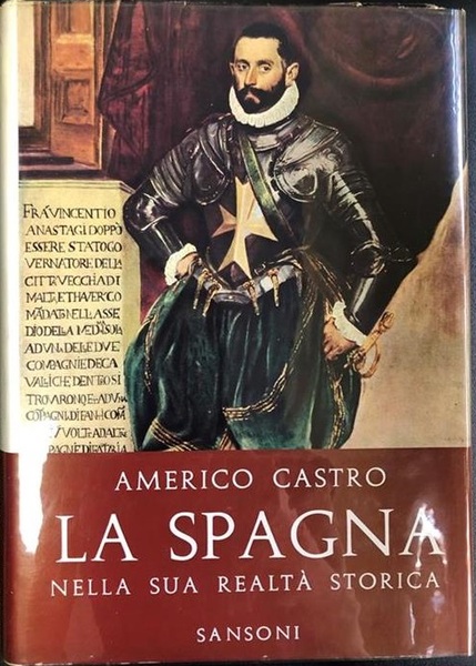 LA SPAGNA. - Nella sua realta' storica.