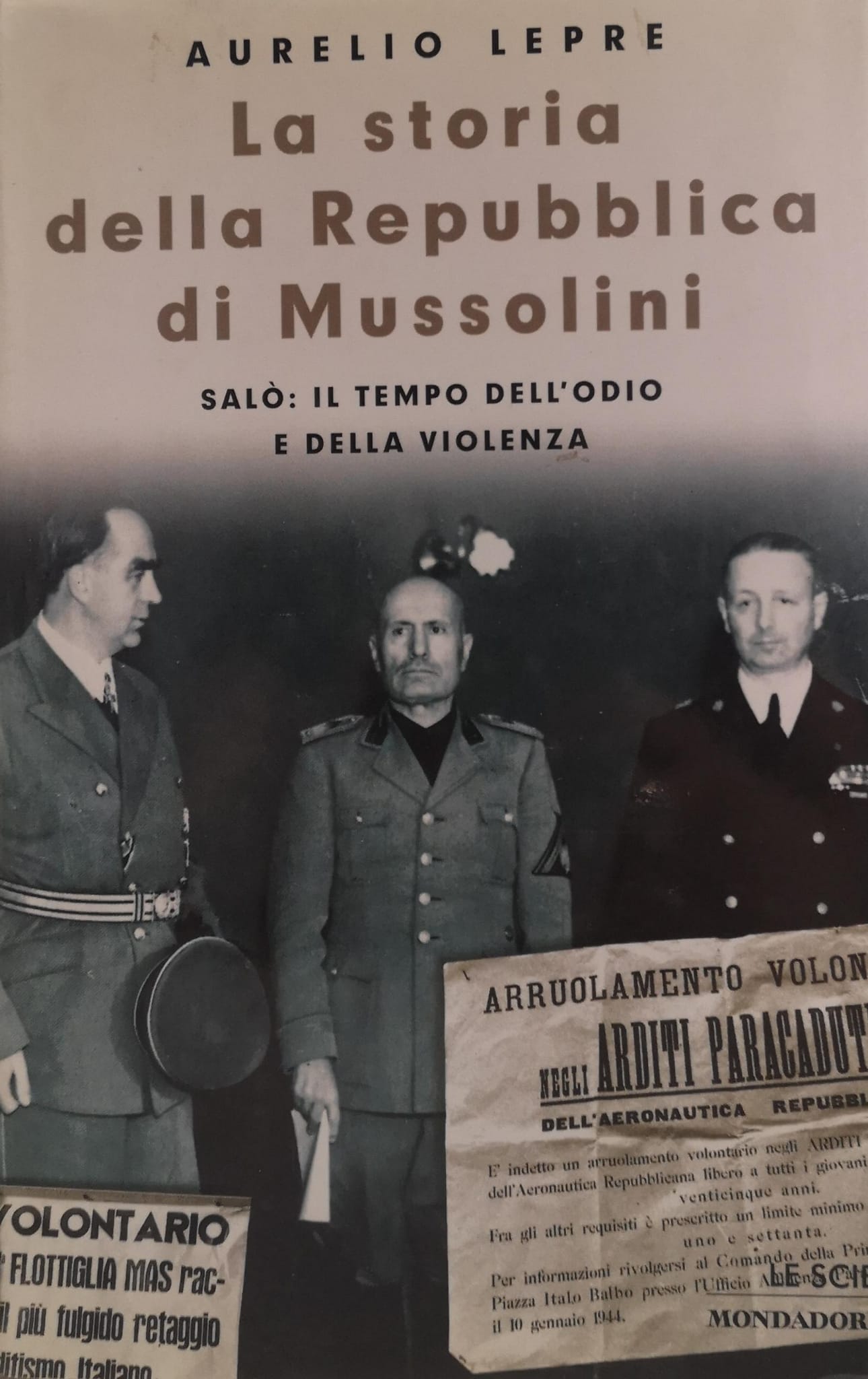LA STORIA DELLA REPUBBLICA DI MUSSOLINI. SALO': IL TEMPO DELL'ODIO …