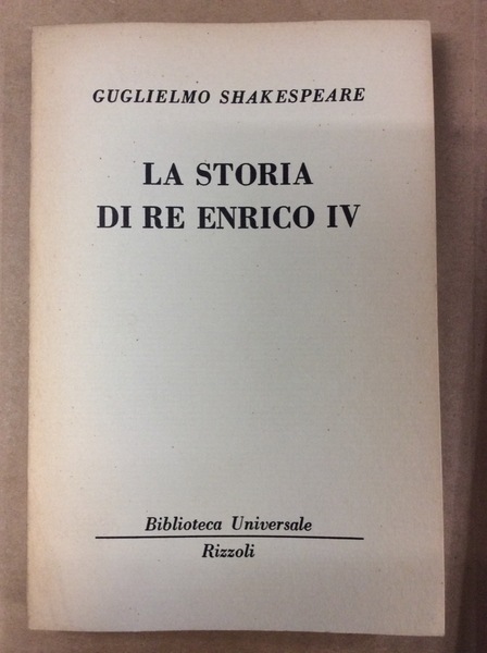 LA STORIA DI RE ENRICO IV (STORIE INGLESI, III).