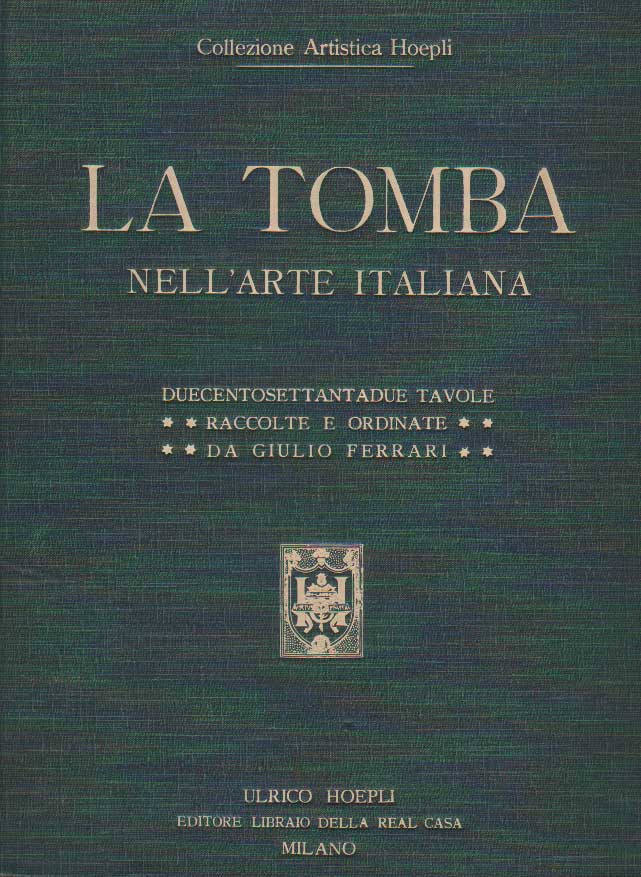 LA TOMBA NELL'ARTE ITALIANA. - Dal periodo preromano all'odierno. Collezione …