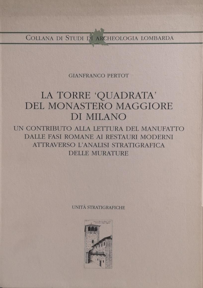 LA TORRE QUADRATA DEL MONASTERO MAGGIORE DI MILANO : UN …
