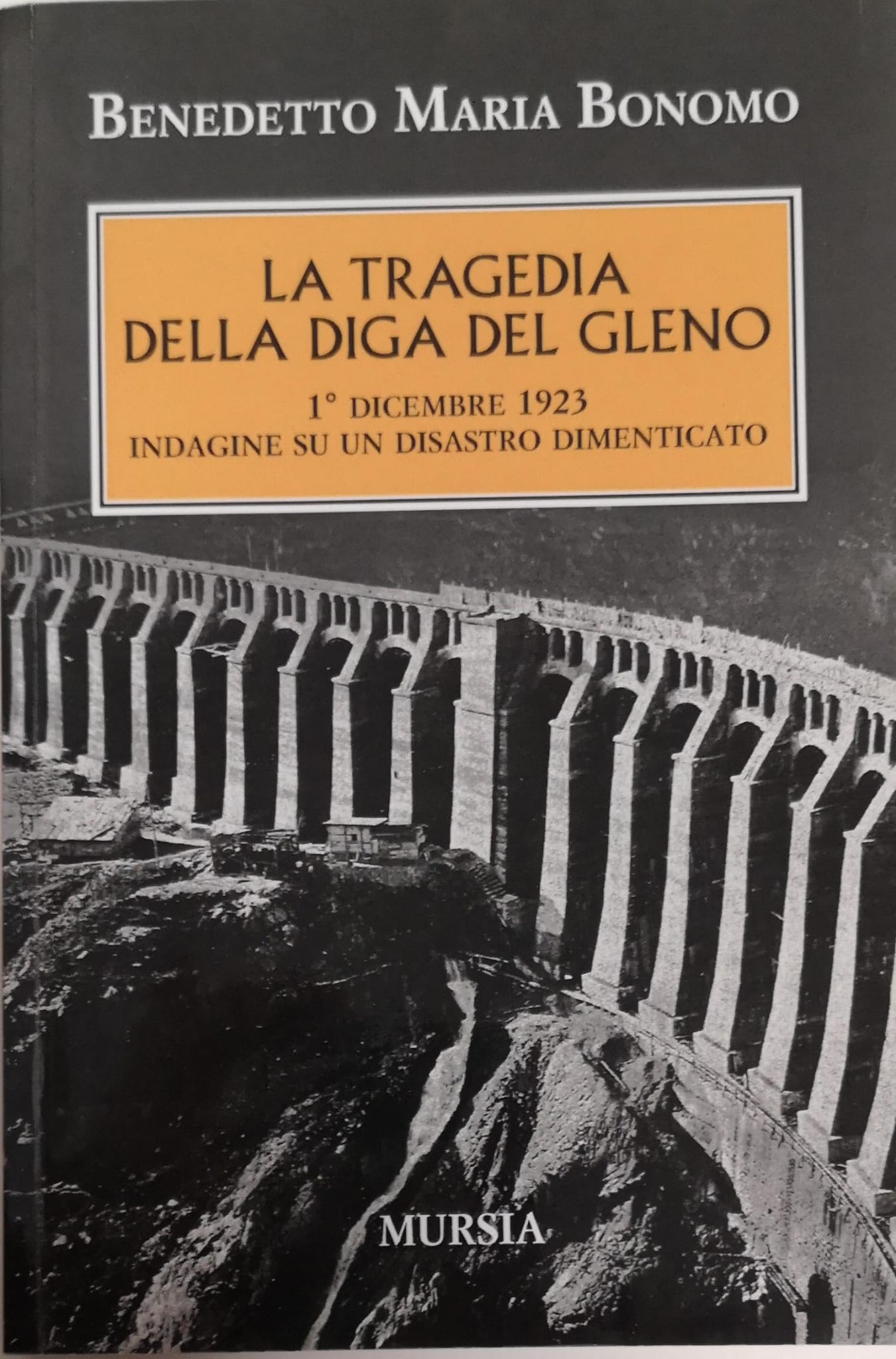 LA TRAGEDIA DELLA DIGA DEL GLENO. - 1° dicembre 1923 …