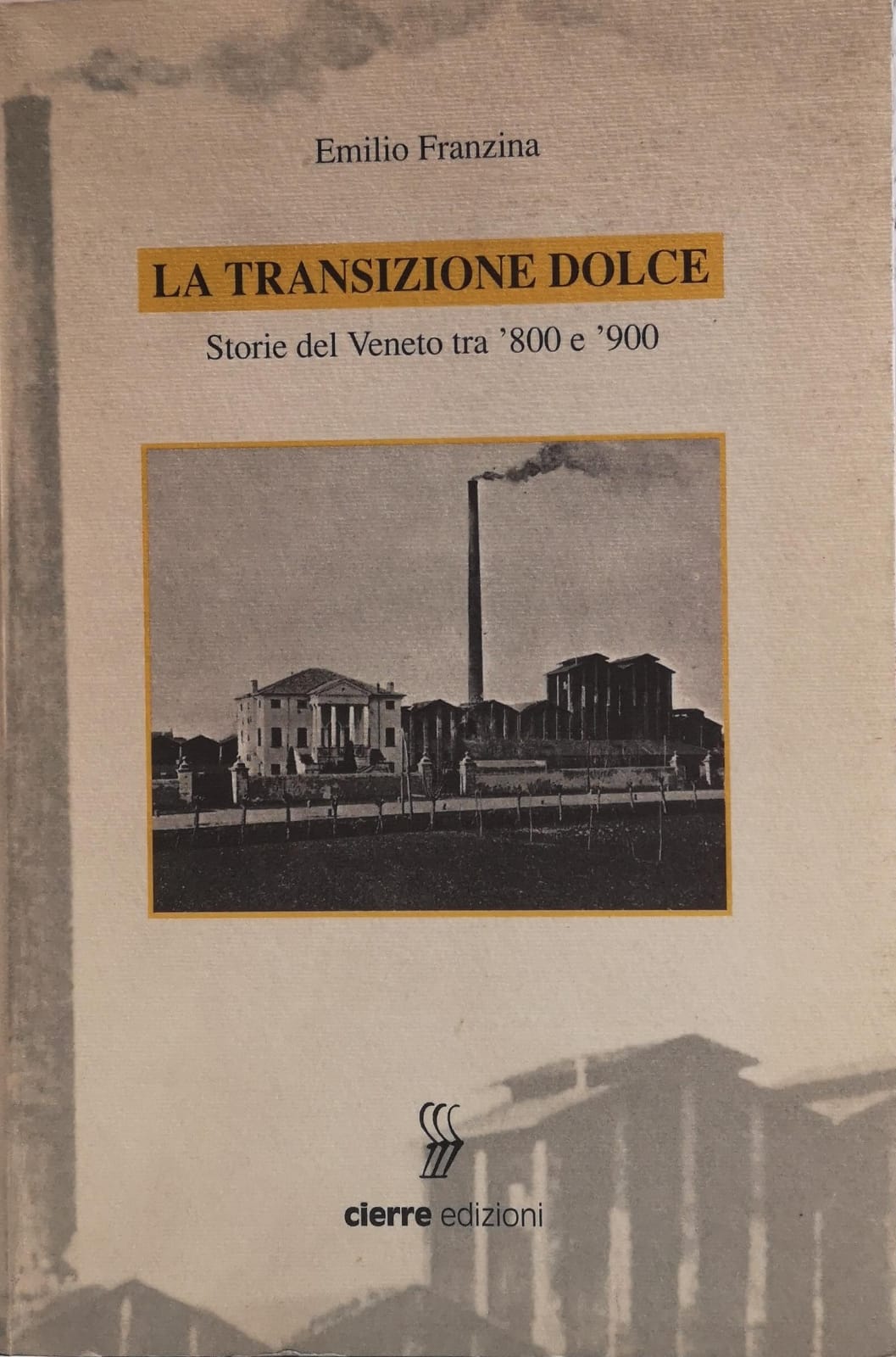 LA TRANSIZIONE DOLCE. STORIE DEL VENETO TRA '800 E '900.