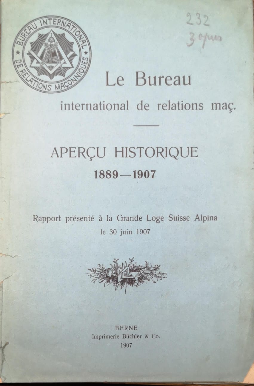 LE BUREAU INTERNATIONAL DE RELATIONS MAÇONNIQUES. - Aperçu historique 1889-1907. …