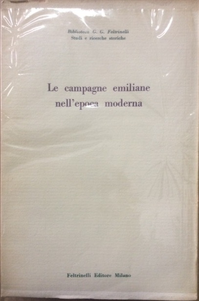 LE CAMPAGNE EMILIANE NELL'EPOCA MODERNA. - A cura di Zangheri …