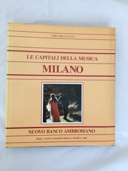 LE CAPITALI DELLA MUSICA MILANO. - Amici della Scala.