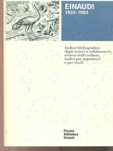 LE EDIZIONI EINAUDI NEGLI ANNI 1933-1993 : INDICE BIBLIOGRAFICO DEGLI …