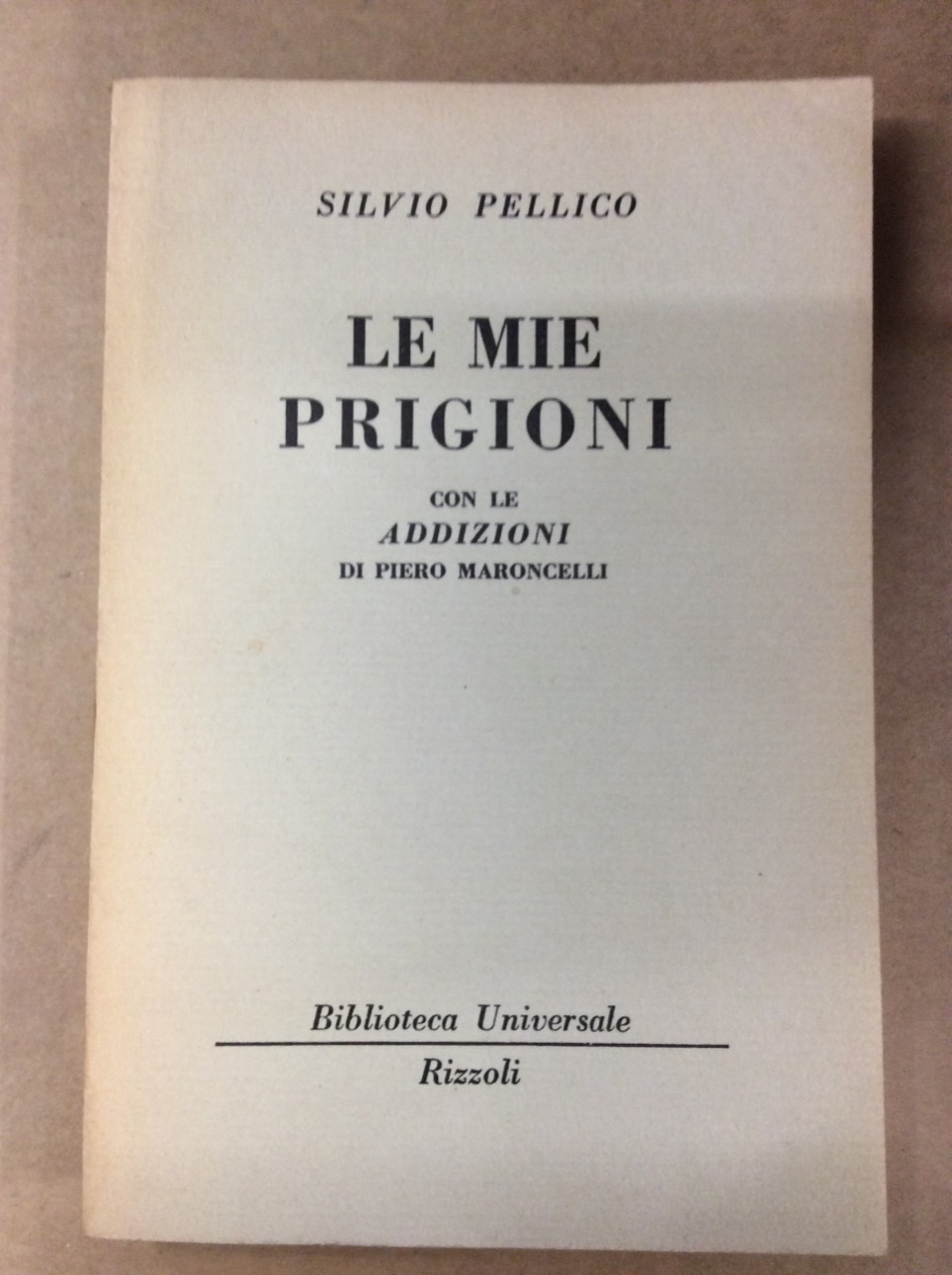 LE MIE PRIGIONI CON LE ADDIZIONI DI PIERO MARONCELLI.