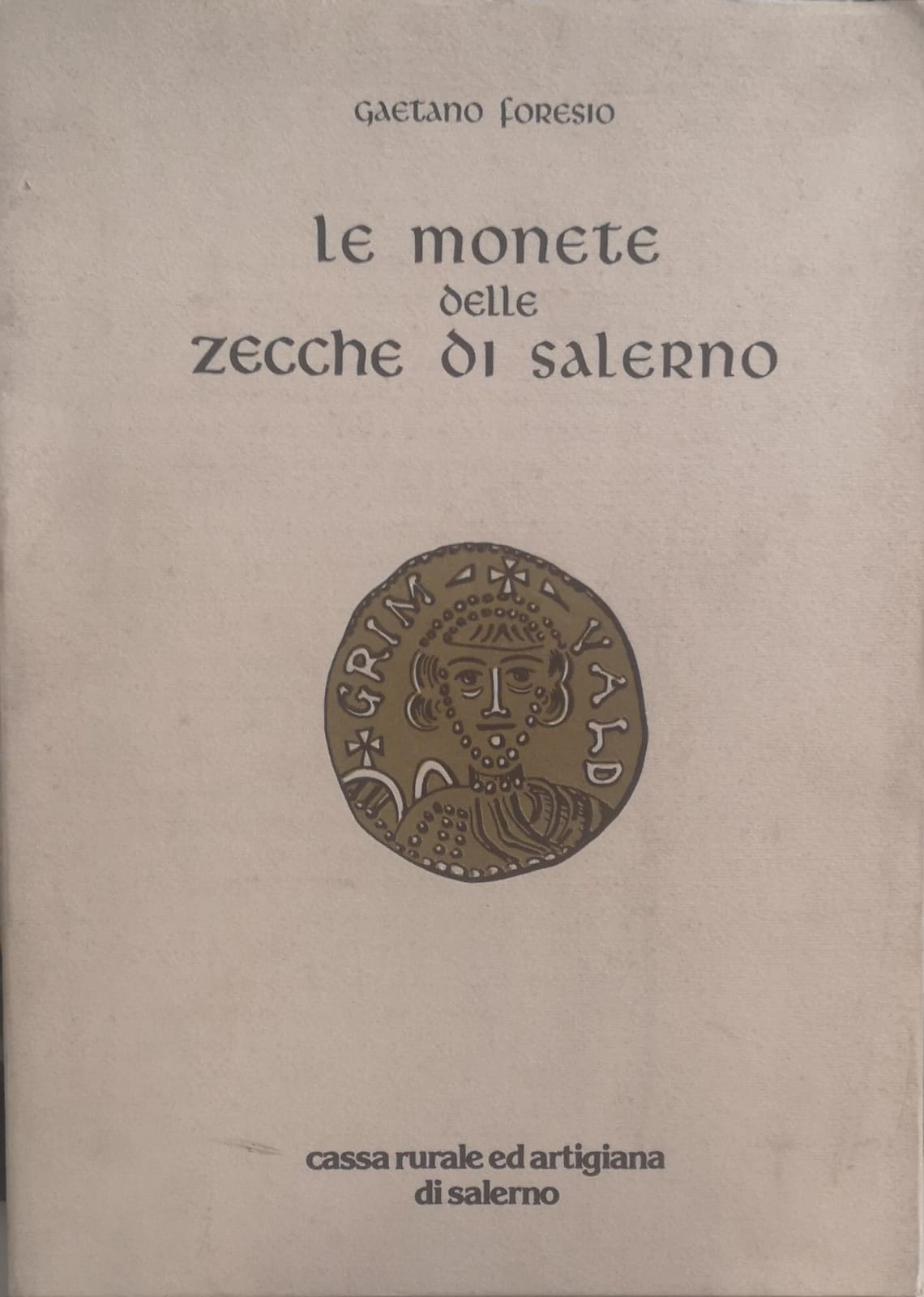 LE MONETE DELLE ZECCHE DI SALERNO.