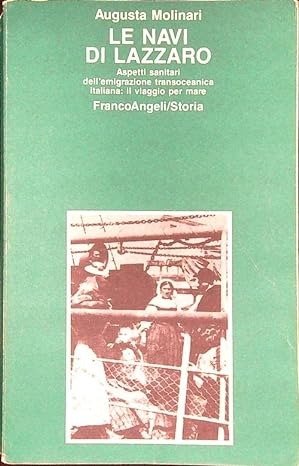 LE NAVI DI LAZZARO. ASPETTI SANITARI DELL'EMIGRAZIONE TRANSOCEANICA ITALIANA: IL …