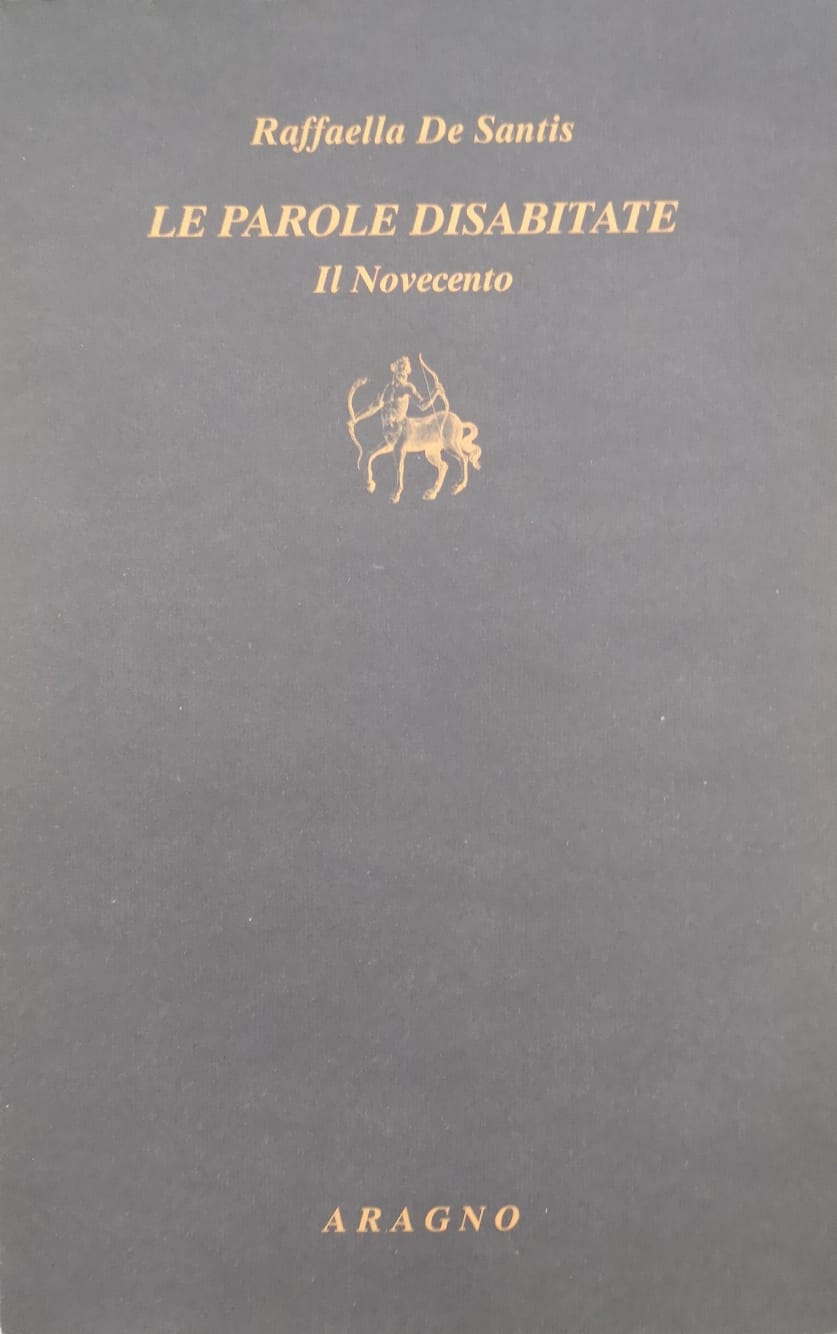 LE PAROLE DISABITATE. IL NOVECENTO.