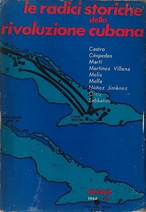 LE RADICI STORICHE DELLA RIVOLUZIONE CUBANA.
