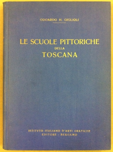 LE SCUOLE PITTORICHE DELLA TOSCANA. - Secoli XIV-XV.