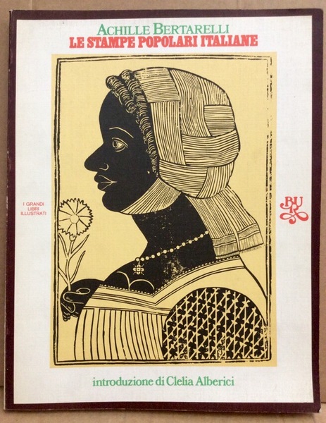 LE STAMPE POPOLARI ITALIANE. - Introduzione di Clelia Alberici.