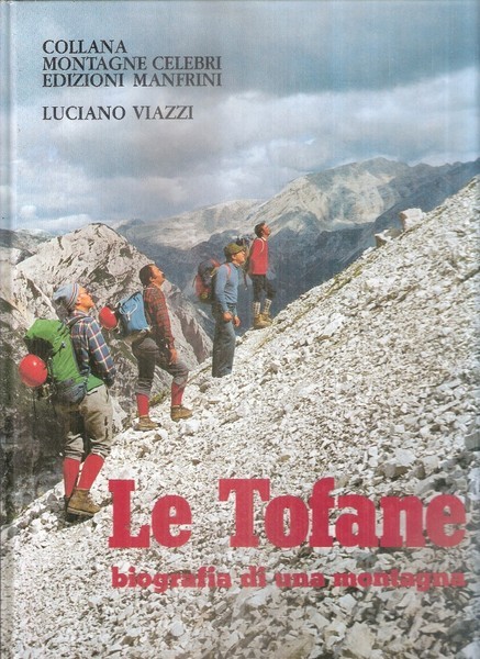 LE TOFANE - BIOGRAFIA DI UNA MONTAGNA.