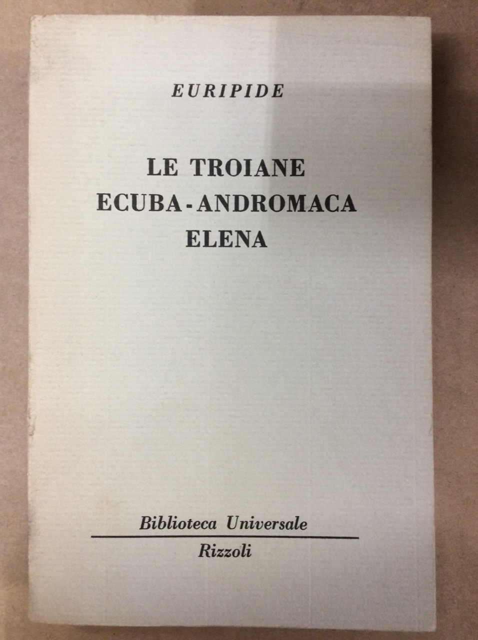 LE TROIANE - ECUBA - ANDROMACA - ELENA.