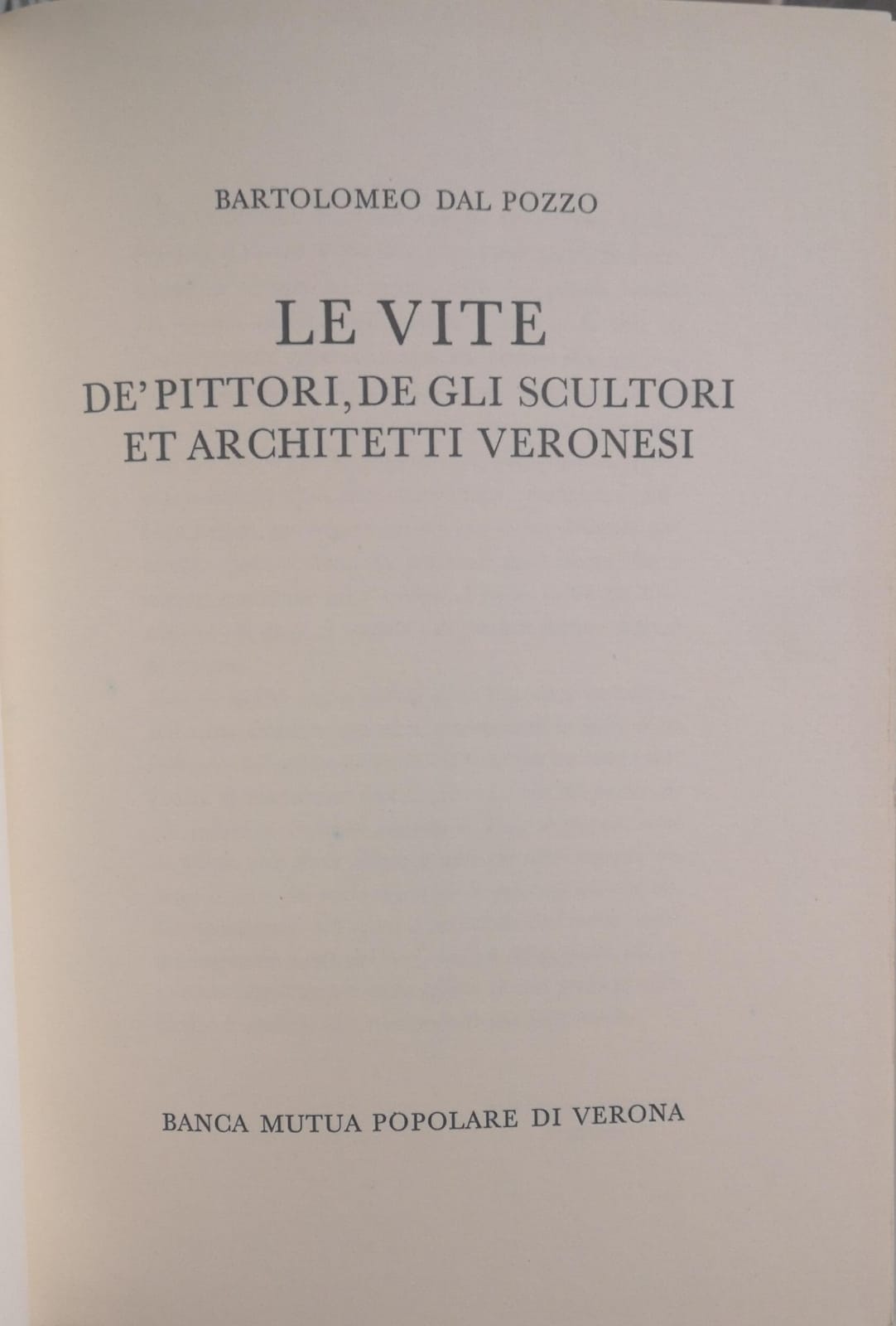 LE VITE: DE'PITTORI, DE GLI SCULTORI ET ARCHITETTI VERONESI.