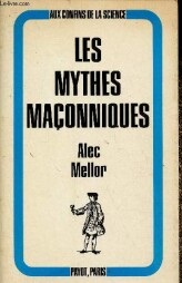 LES MYTHES MAÇONNIQUES (COLLECTION "AUX CONFINS DE LA SCIENCE")