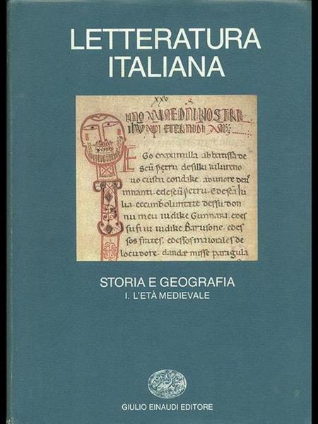 LETTERATURA ITALIANA. STORIA E GEOGRAFIA. Volume I. L'età medievale.