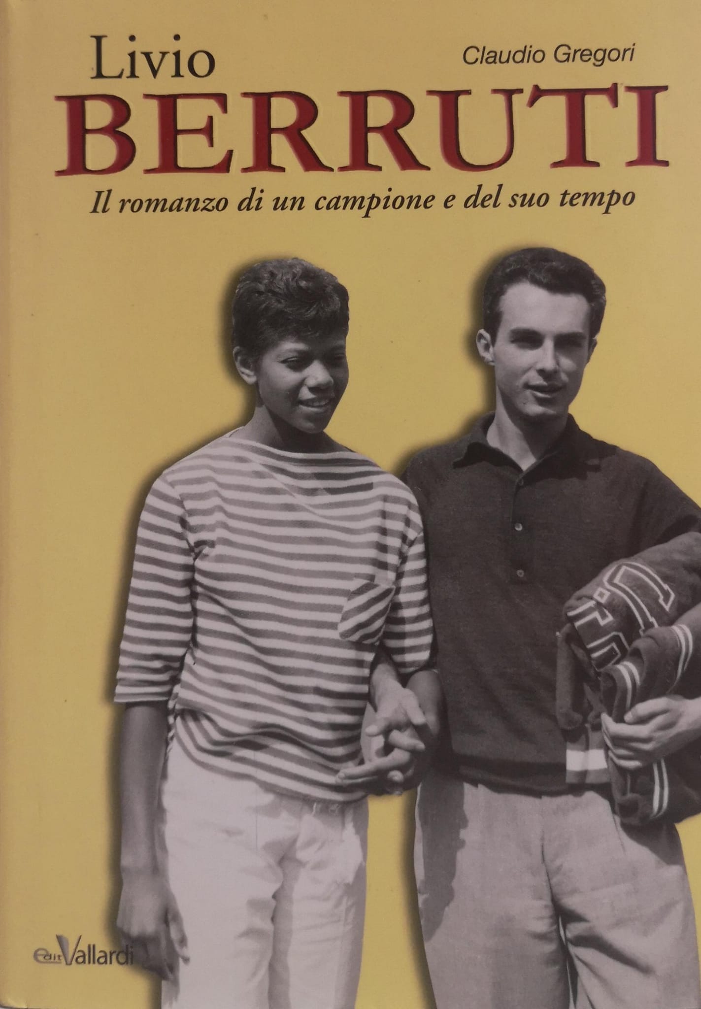 LIVIO BERRUTI. IL ROMANZO DI UN CAMPIONE E DEL SUO …