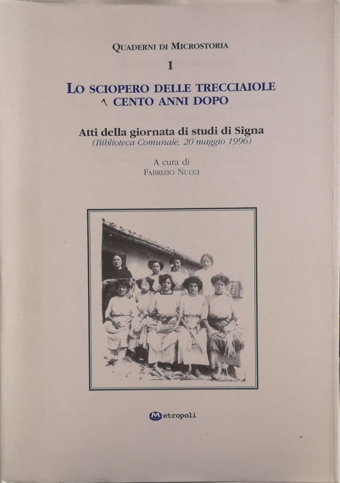 LO SCIOPERO DELLE TRECCIAIOLE CENTO ANNI DOPO : ATTI DELLA …