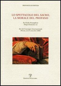 LO SPETTACOLO DEL SACRO, LA MORALE DEL PROFANO. - Su …