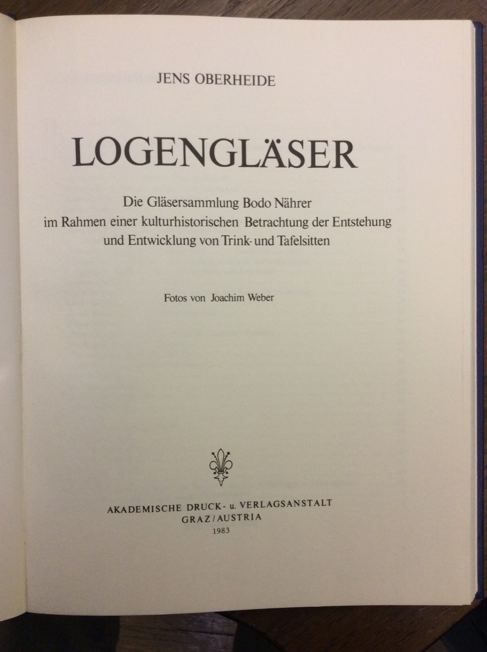 LOGENGLASER. DIE GLASERSAMMLUNG BODO NAHRER IM RAHMEN EINER KULTURHISTORISCHEN BETRACHTUNG …