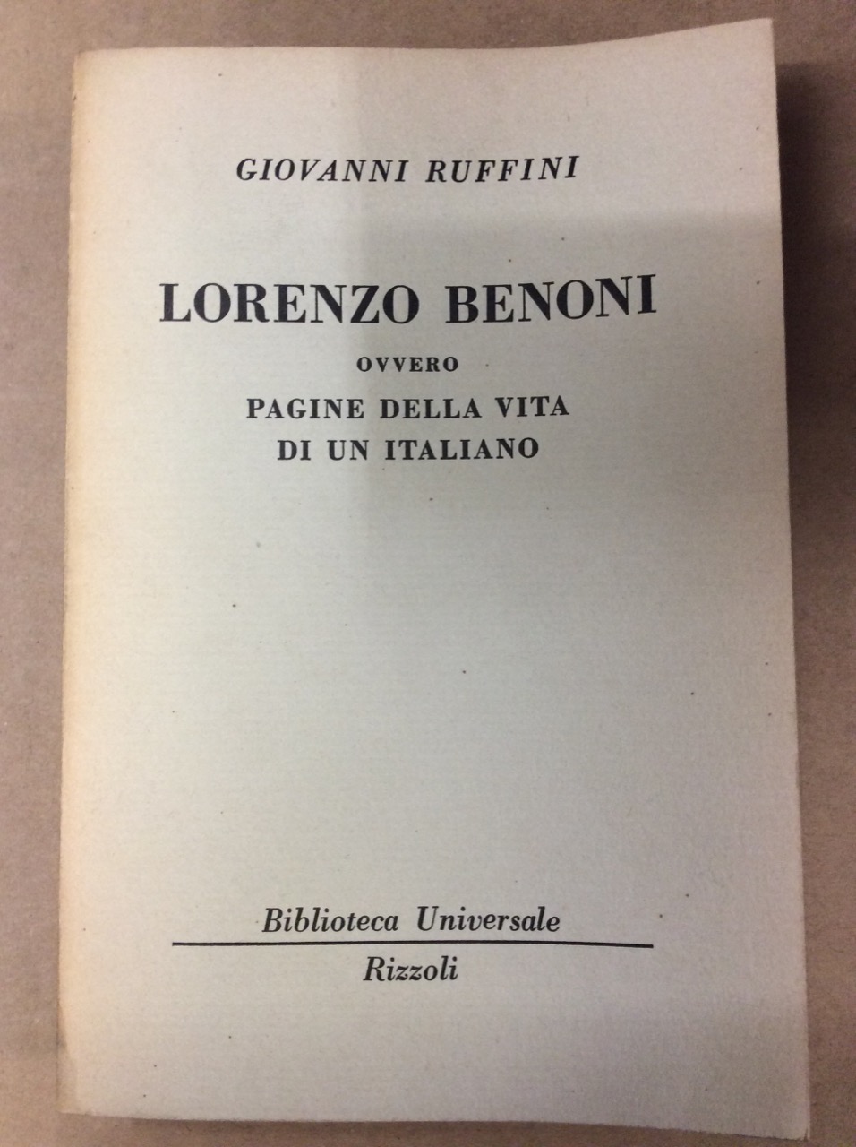 LORENZO BENONI OVVERO PAGINE DELLA VITA DI UN ITALIANO.