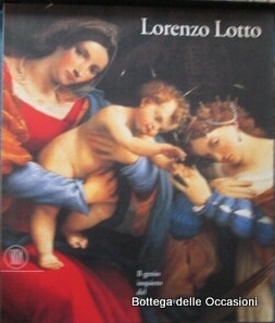 LORENZO LOTTO. - Il genio inquieto del Rinascimento. Bergamo, Accademia …