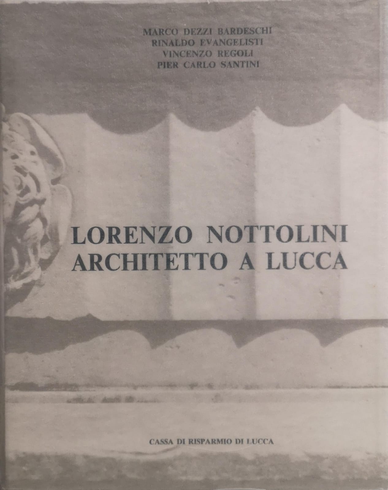 LORENZO NOTTOLINI: ARCHITETTO A LUCCA.