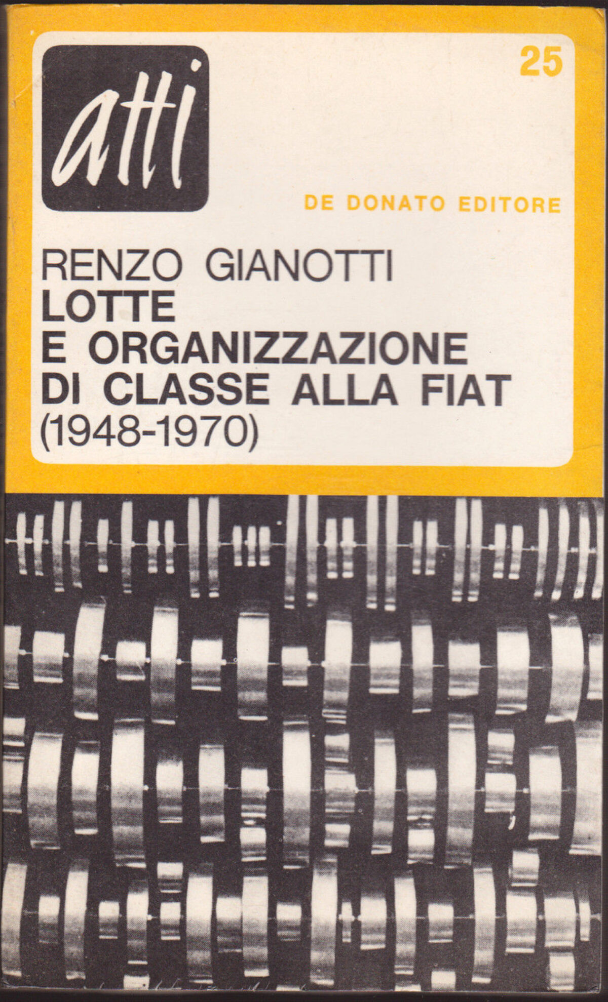 LOTTE E ORGANIZZAZIONE DI CLASSE ALLA FIAT (1948-1970).