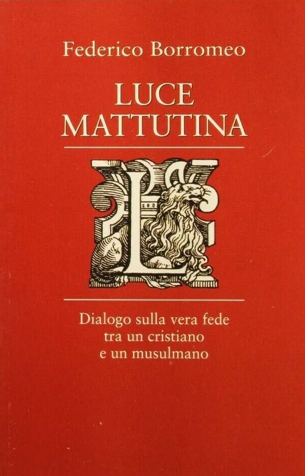 LUCE MATTUTINA. DIALOGO SULLA VERA FEDE TRA UN CRISTIANO E …