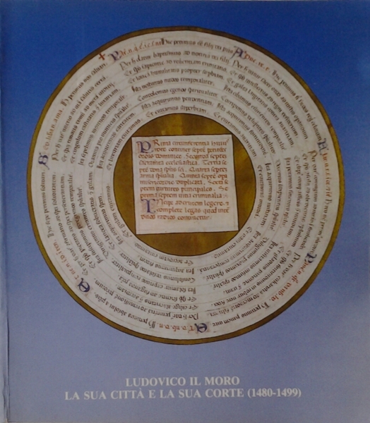 LUDOVICO IL MORO. LA SUA CITTA' E LA SUA CORTE …