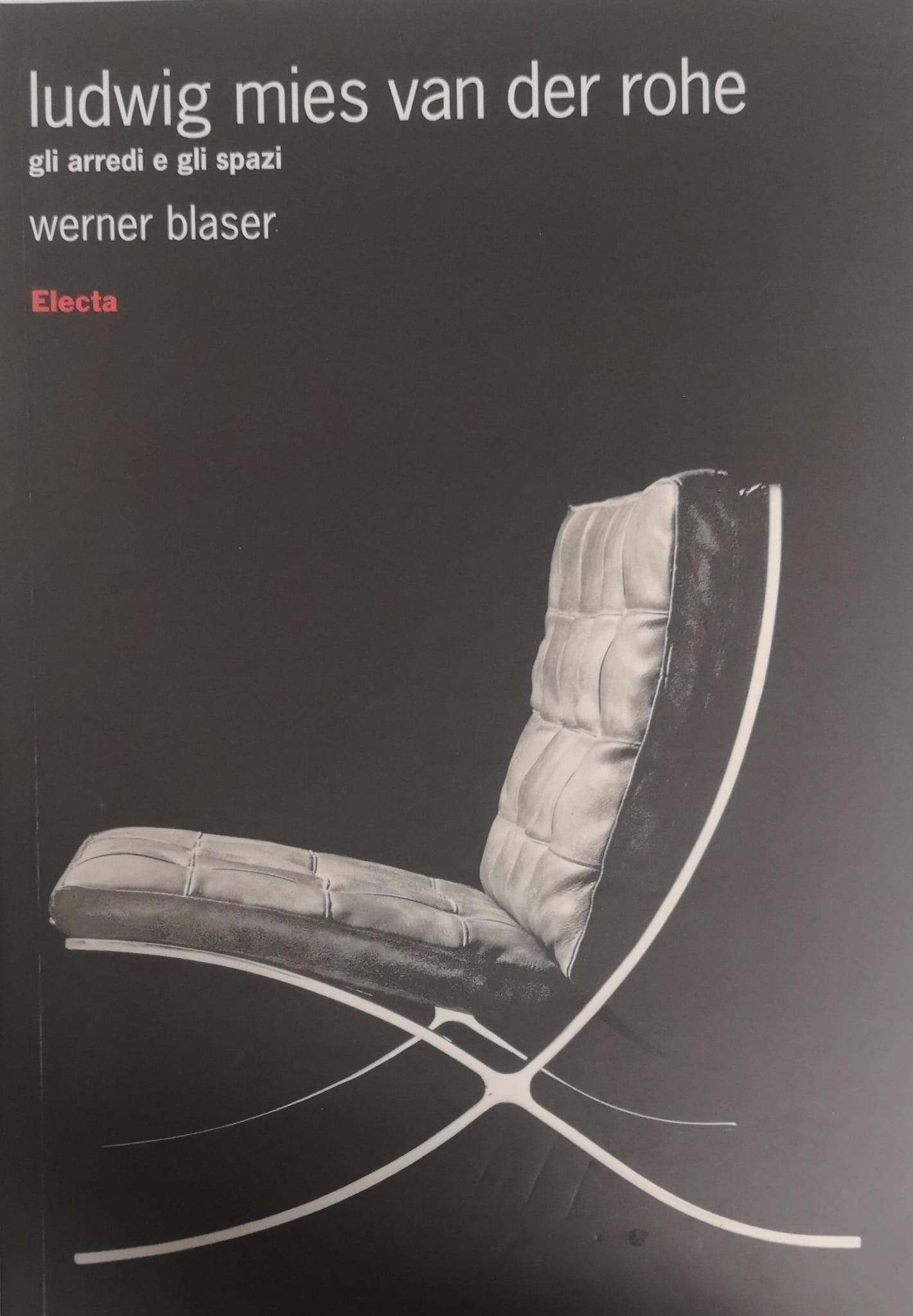 LUDWIG MIES VAN DER ROHE. GLI ARREDI E GLI SPAZI. …