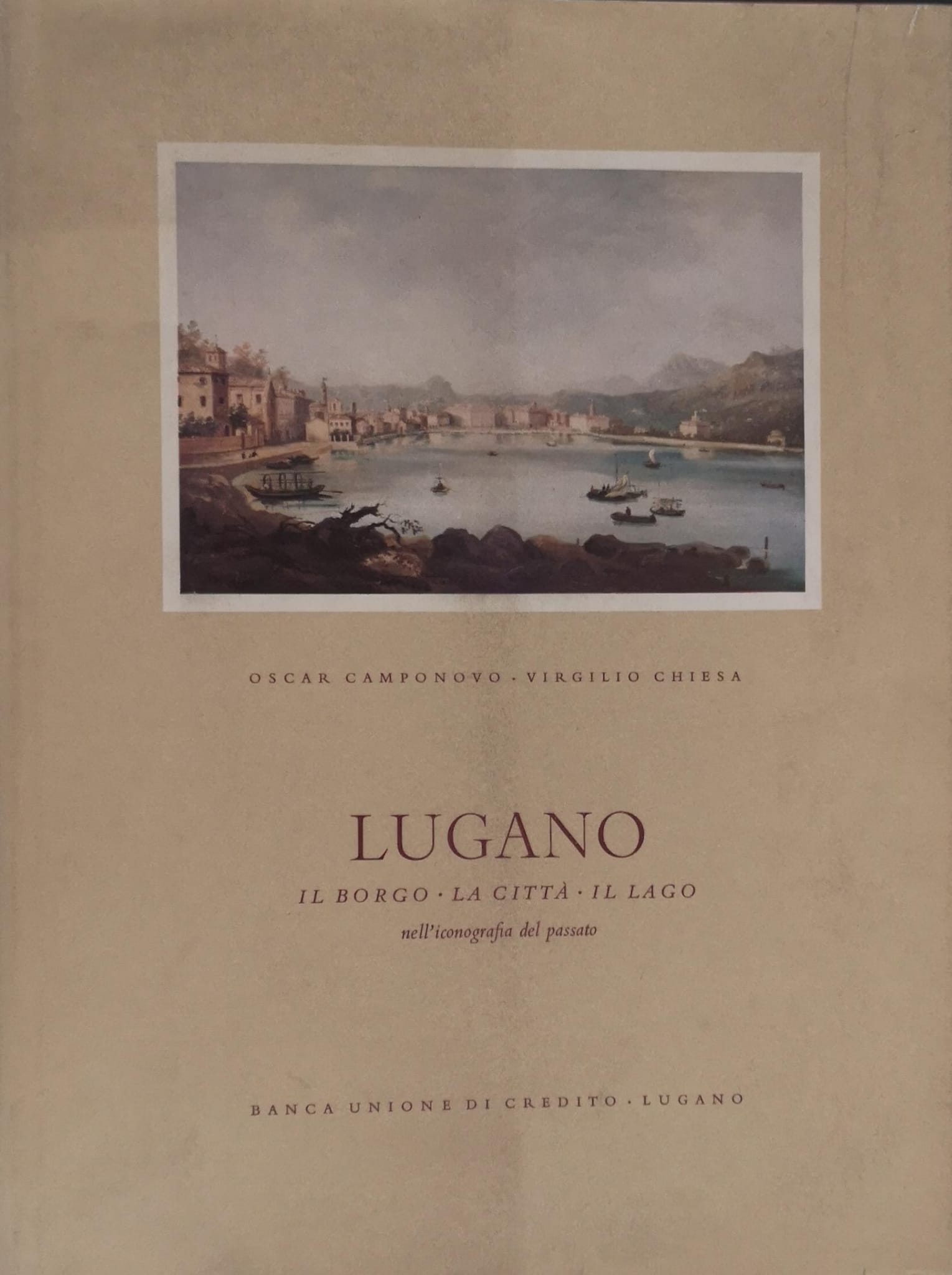 LUGANO. - Il borgo. La città. Il lago nell'iconografia del …
