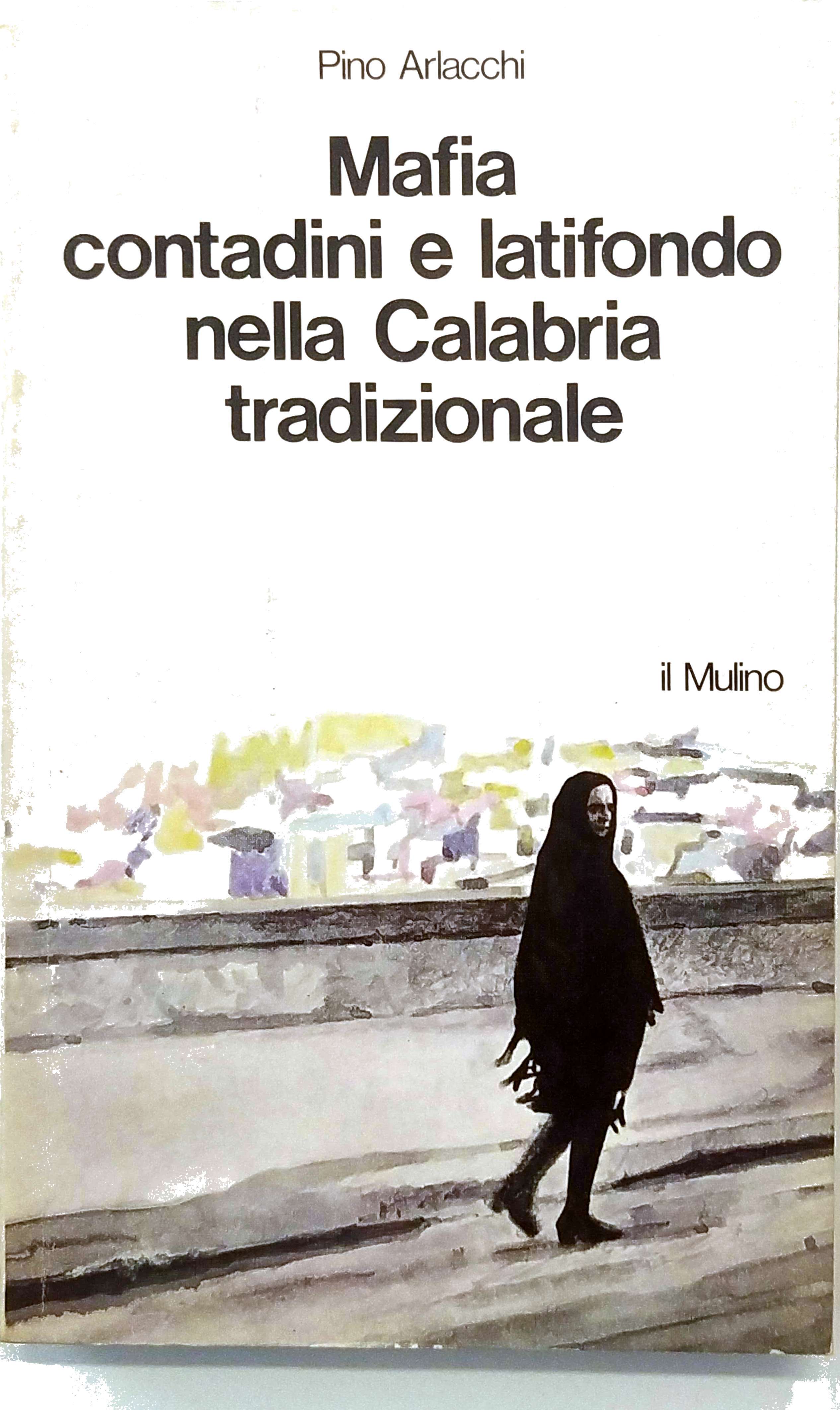 MAFIA, CONTADINI E LATIFONDO NELLA CALABRIA TRADIZIONALE : LE STRUTTURE …