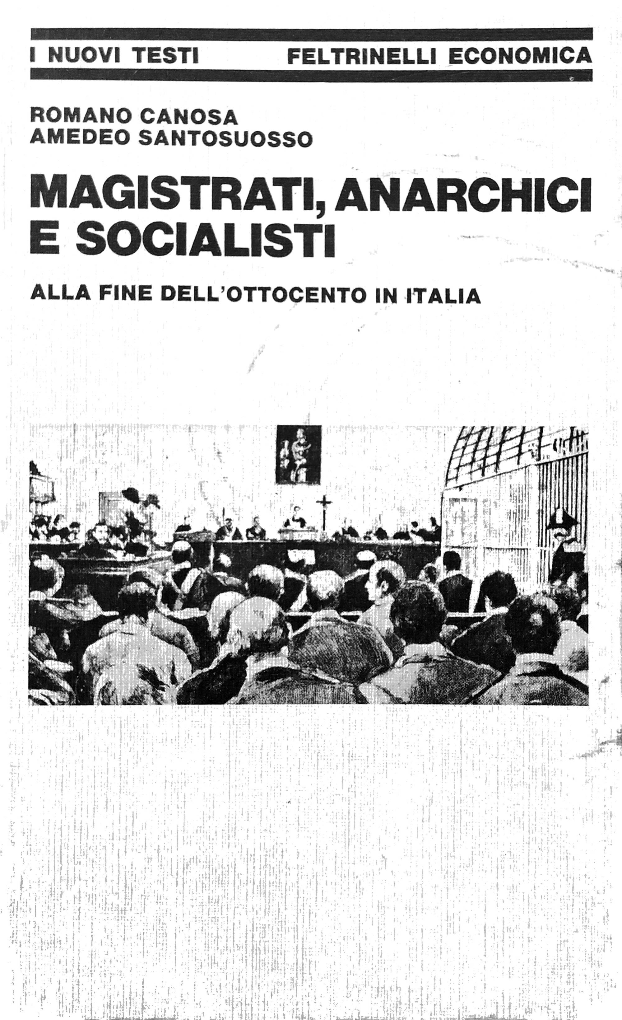 MAGISTRATI, ANARCHICI E SOCIALISTI ALLA FINE DELL'OTTOCENTO IN ITALIA.