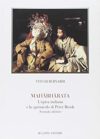 MAHABHARATA : L'EPICA INDIANA E LO SPETTACOLO DI PETER BROOK.