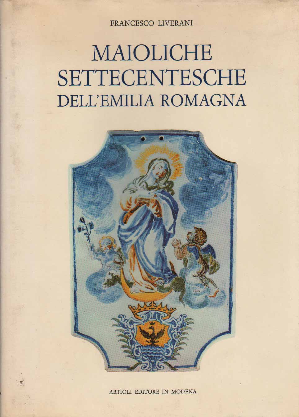 MAIOLICHE SETTECENTESCHE DELL'EMILIA ROMAGNA.