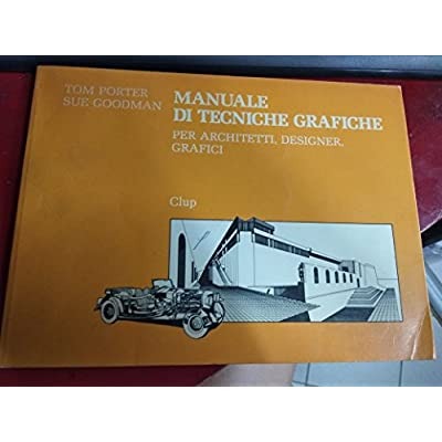 MANUALE DI TECNICHE GRAFICHE 1 : PER ARCHITETTI, DESIGNER, GRAFICI.