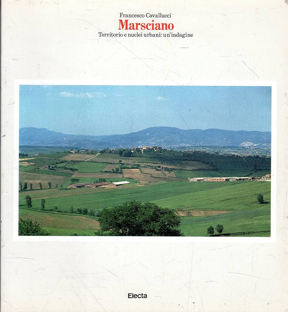 MARSCIANO. - Territori e nuclei urbani: un'indagine. Con una nota …