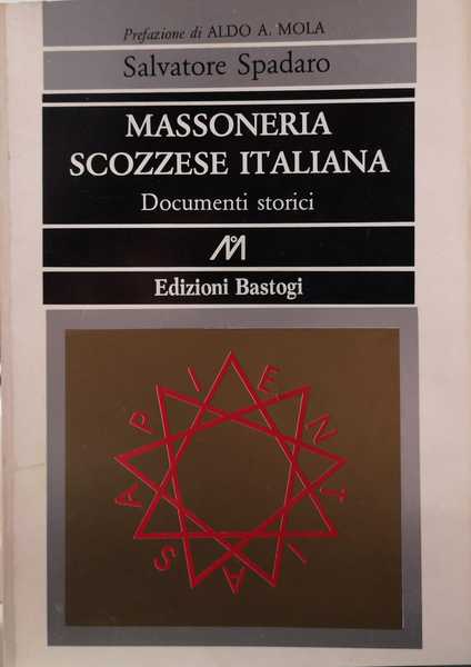 MASSONERIA SCOZZESE ITALIANA : DOCUMENTI STORICI.