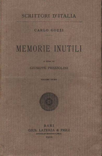MEMORIE INUTILI. Volume 1. - A cura di Giuseppe Prezzolini.