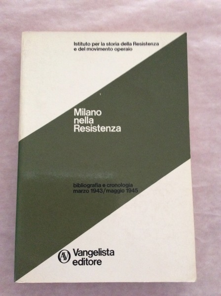 MILANO NELLA RESISTENZA. - Bibliografia e cronologia Marzo 1943 - …